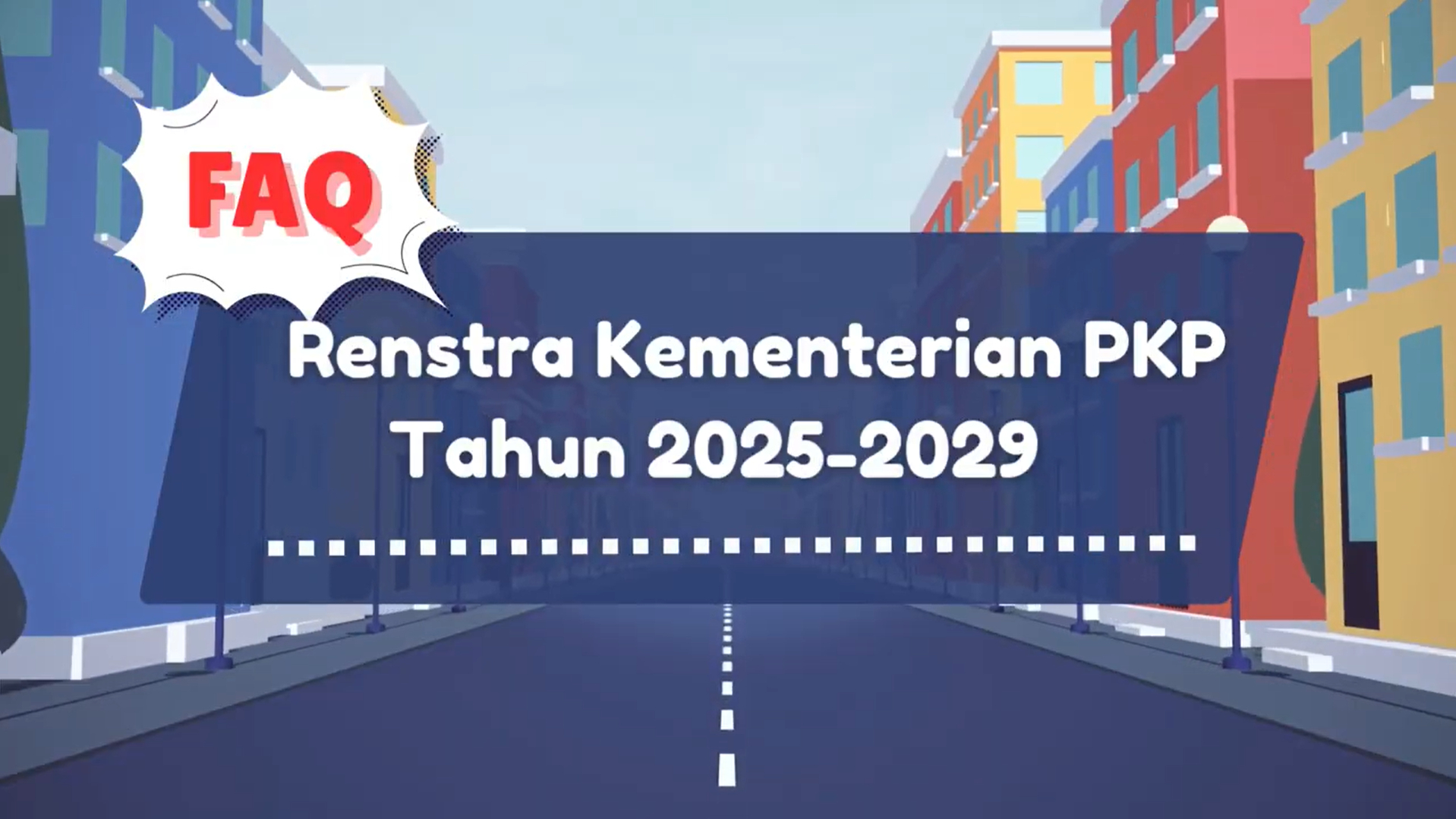 Video FAQ Rencana Strategis Kementerian Perumahan dan Kawasan Permukiman
